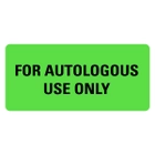 FOR AUTOLOGOUS USE ONLY Medical Labels
