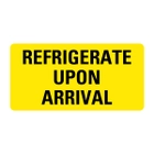 REFRIGERATE UPON ARRIVAL Medical Labels