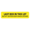 LAST BOX IN THIS LOT NOTIFY SUPERVISOR Labels