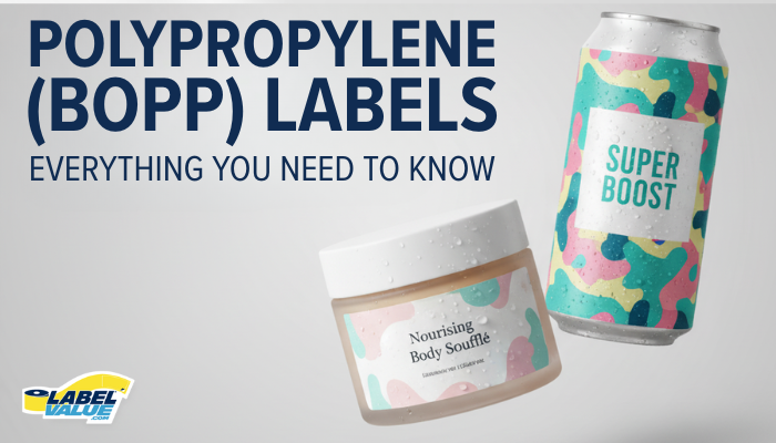 Polypropylene (BOPP) Labels: Everything Your Need To Know